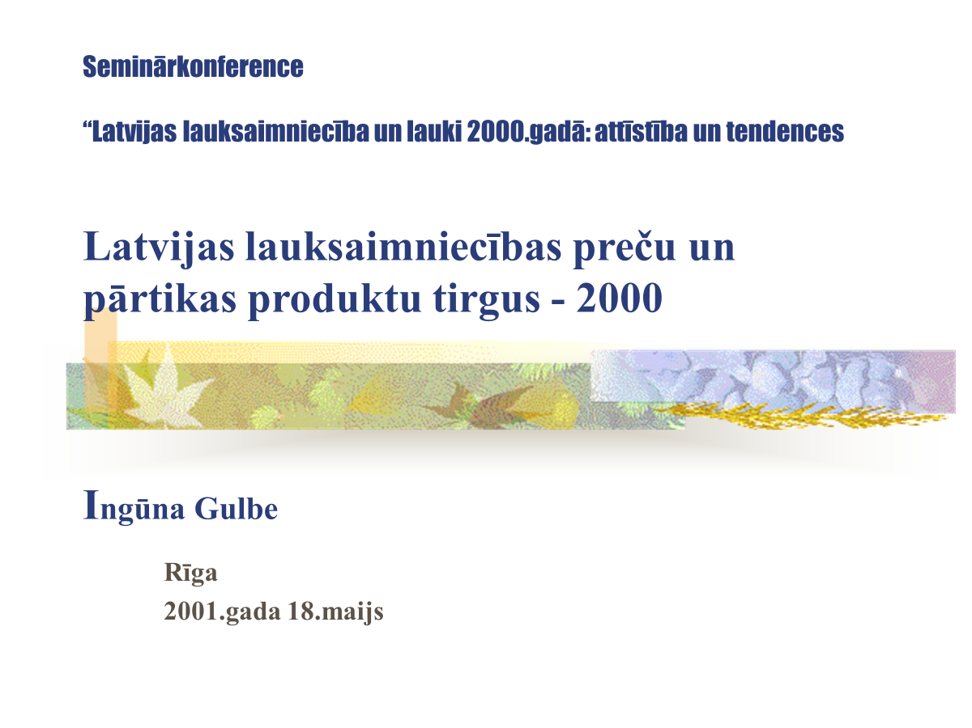 Latvijas lauksaimniecbas preu un prtikas produktu tirgus - 2000
