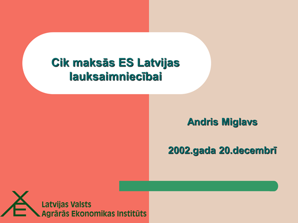 Cik makss ES Latvijas lauksaimniecbai