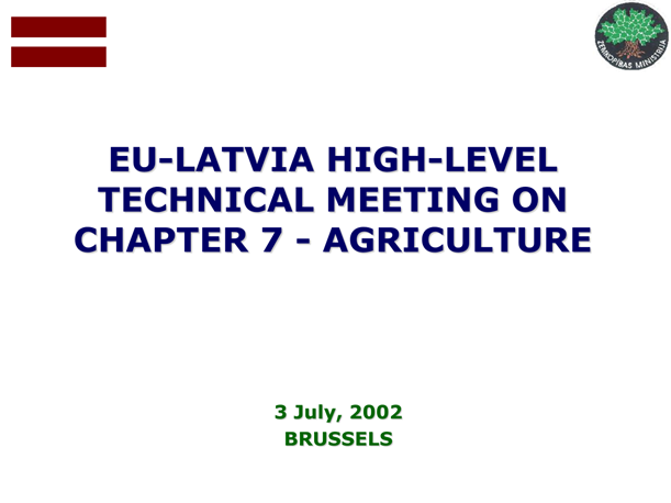 EU-Latvia High Level Technical Meeting on Chapter 7 -  Agriculture