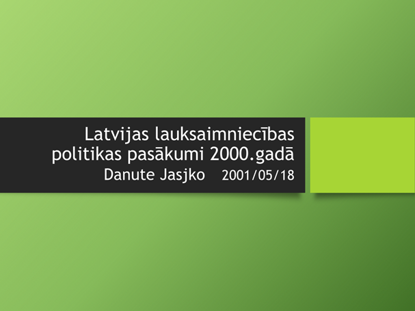 Latvijas lauksaimniecbas politikas paskumi 2000.gad
